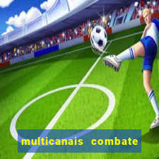 multicanais combate ao vivo